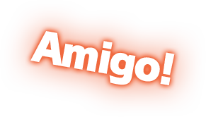 Amigo!