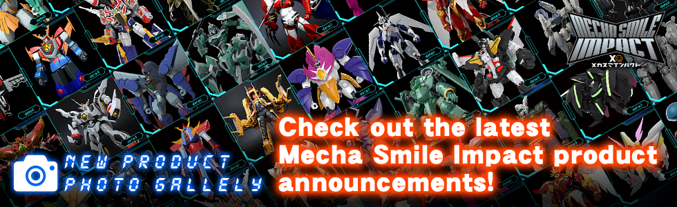 New Product Photo GalleryCheck out the latest Mecha Smile Impact product announcements!