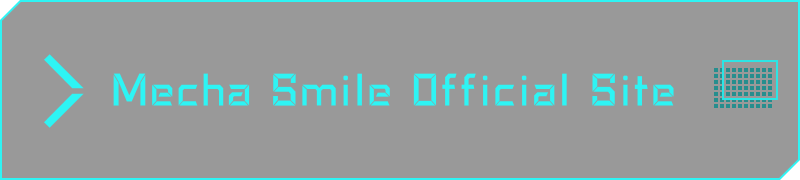 Mecha Smile Official Website(Japanese)
