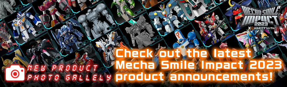 New Product Photo GalleryCheck out the latest Mecha Smile Impact product announcements!